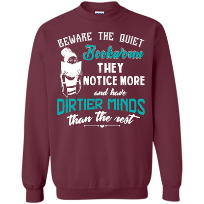 Bookworm T-shirt Beware The Quiet Bookworm They Notice More Maroon