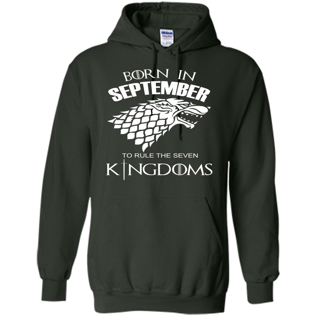 Born In September To Rule The Seven KingDoms T-shirt Funny Birthday Shirt Forest Green