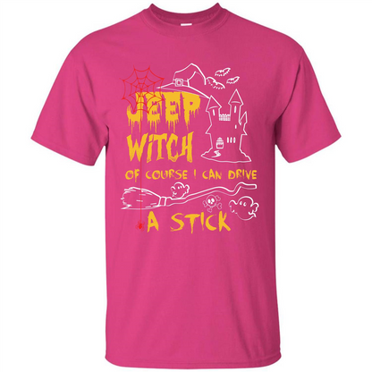 Halloween T-shirt Jeep Witch Of Course I Can Drive A Stick T-shirt Heliconia