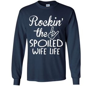 Rockin The Spoiled Girlfriend Life T-shirt