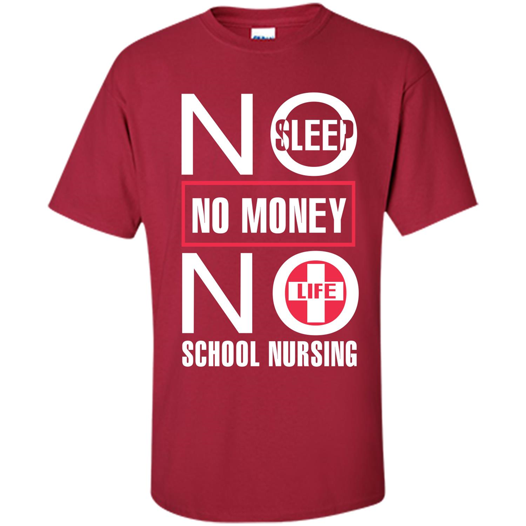 Nursing School T-shirt No Sleep No Money No Life Cardinal