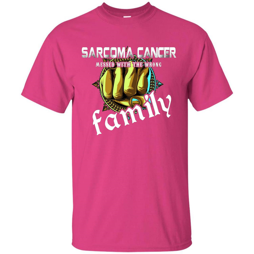 Sarcoma Cancer Messed With The Wrong Family T-shirt Heliconia