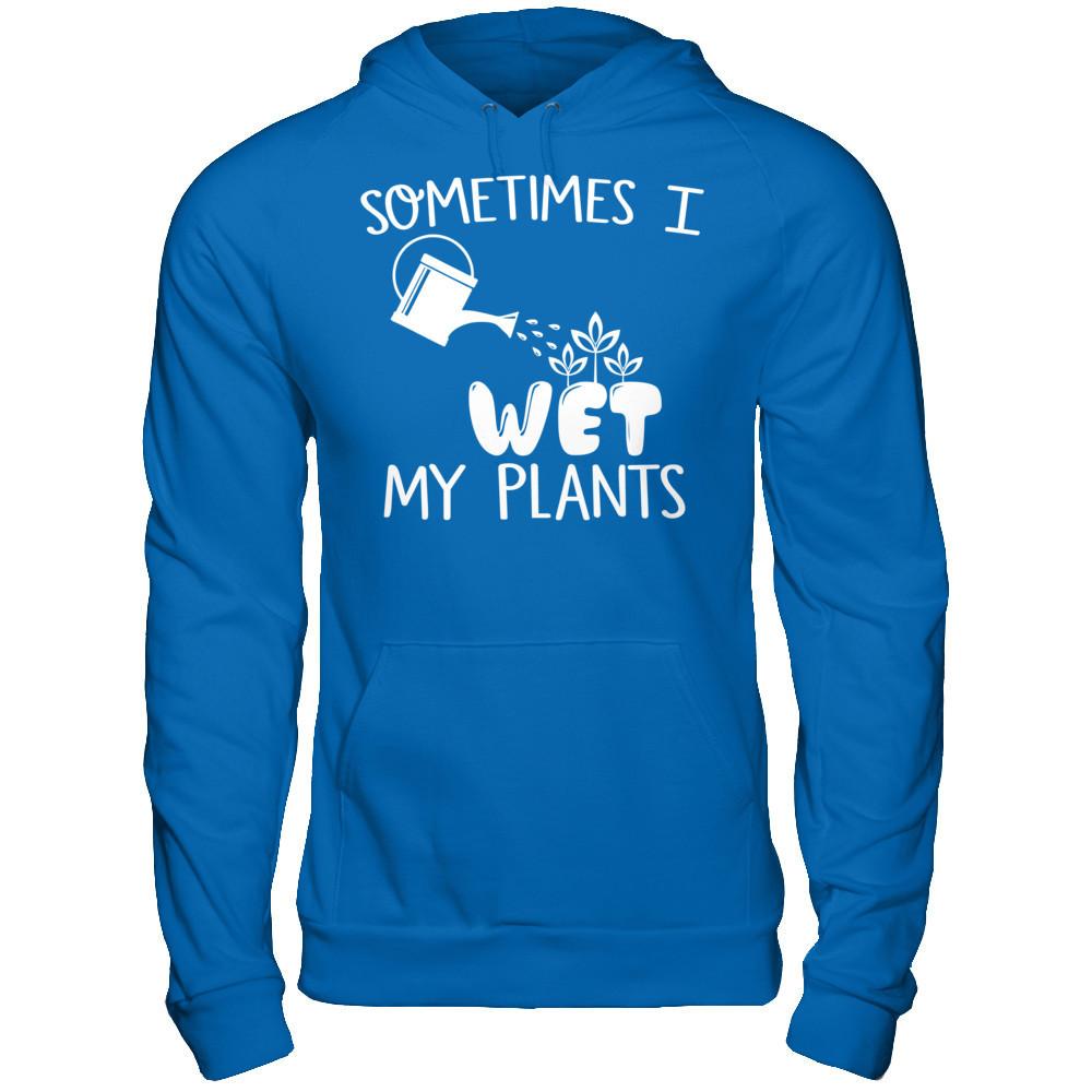 Sometimes I Wet My Plants Gildan - Pullover Hoodie Royal