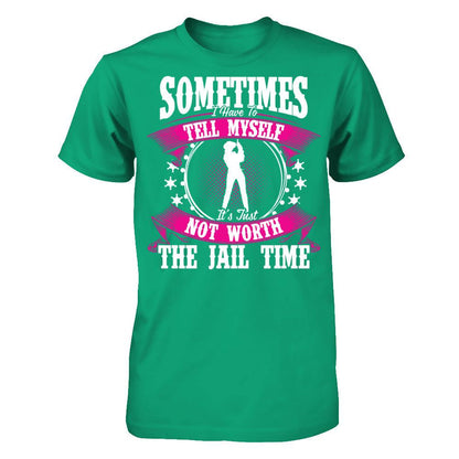 Sometimes I Have To Tell Myself It's Just Not Worth The Fail Time Gildan - Short Sleeve Tee Kelly Green