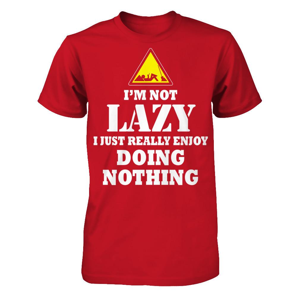 I'm Not Lazy I Just Really Enjoy Doing Nothing T-shirt Gildan - Short Sleeve Tee Red