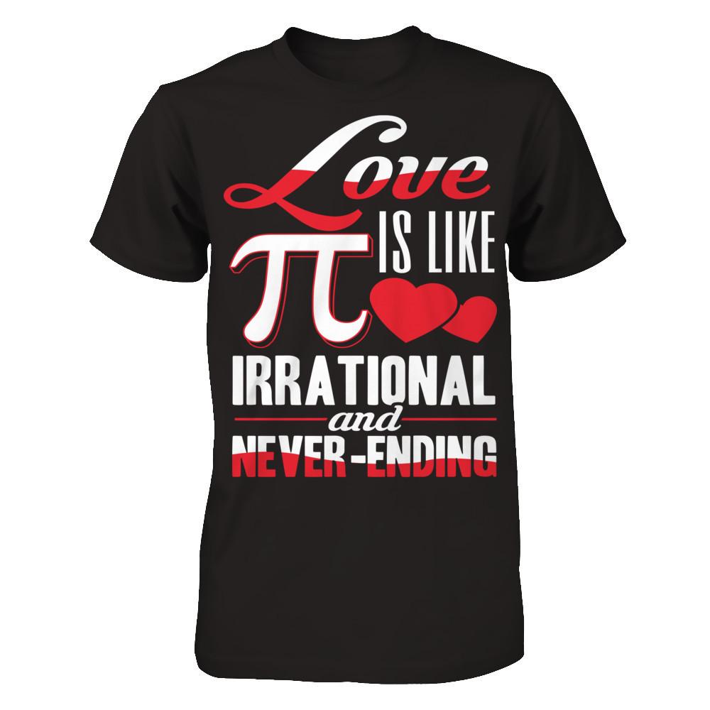 Love Is Like Pi, Irrational And Never Ending Gildan - Short Sleeve Tee Black