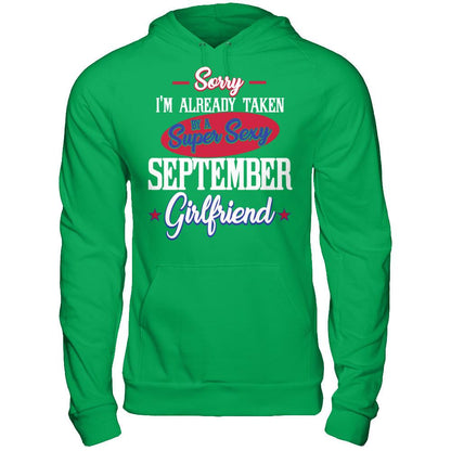 Sorry I'm Already Taken By A Super Sexy September Girlfriend Gildan - Pullover Hoodie Irish Green
