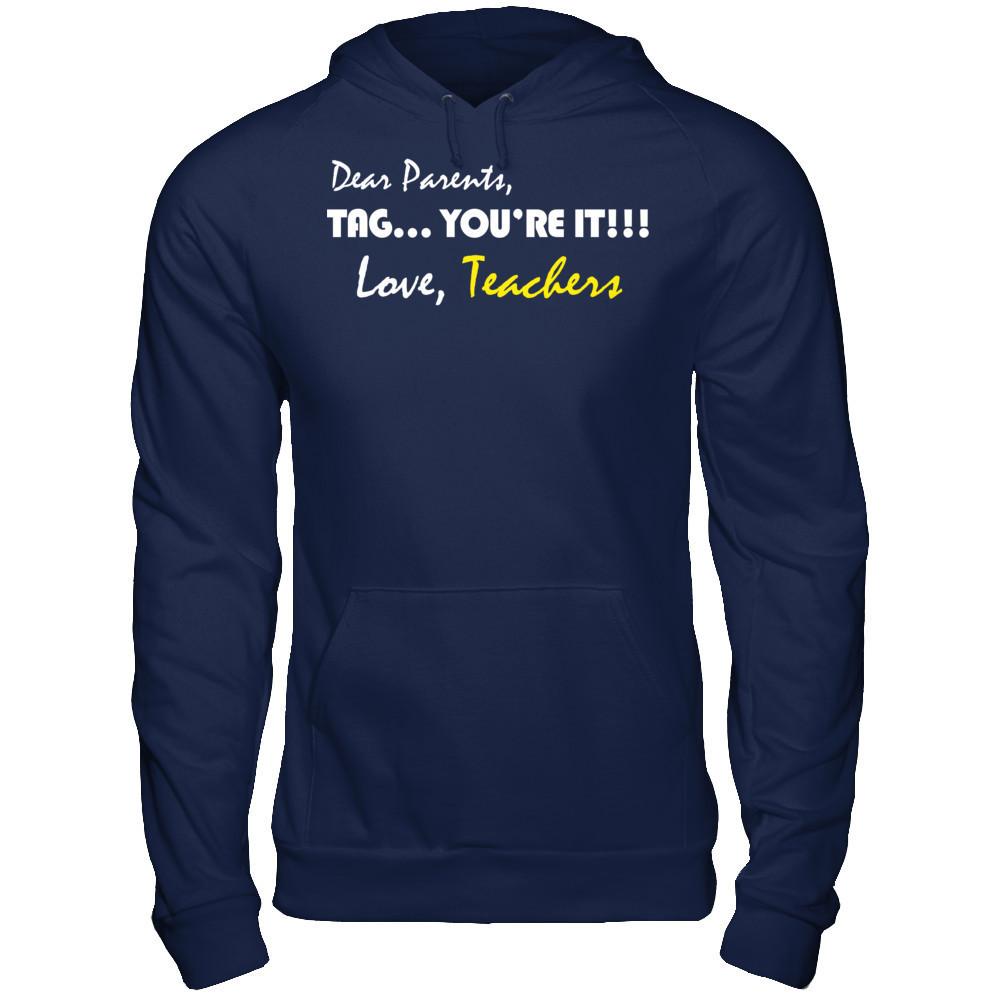 Dear Parents Tag You're It Love Teachers T-shirt Gildan - Pullover Hoodie Navy
