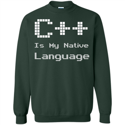 IT T-shirt C++ Is My Native Language Forest Green