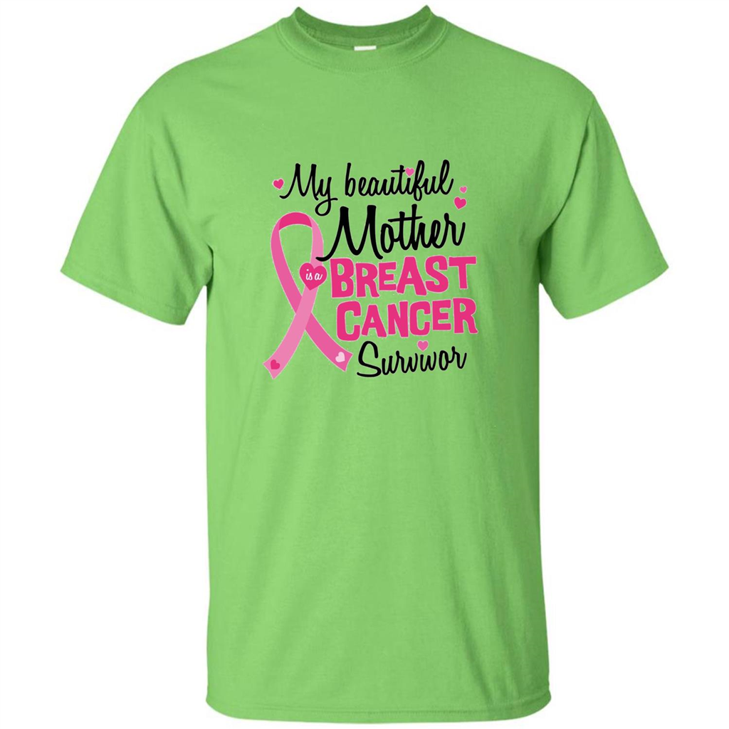 My Beautiful Mother Is A Breast Cancer Survivor T-Shirt