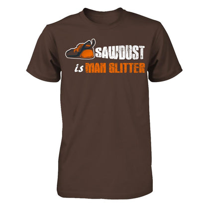 Father's Day T-shirt Sawdust is Man Glitter Gildan - Short Sleeve Tee Dark Chocolate