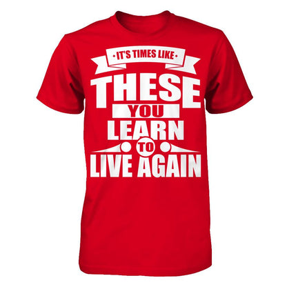 It's Time Like These You Learn To Live Again Next Level - Unisex Fitted Tee Red
