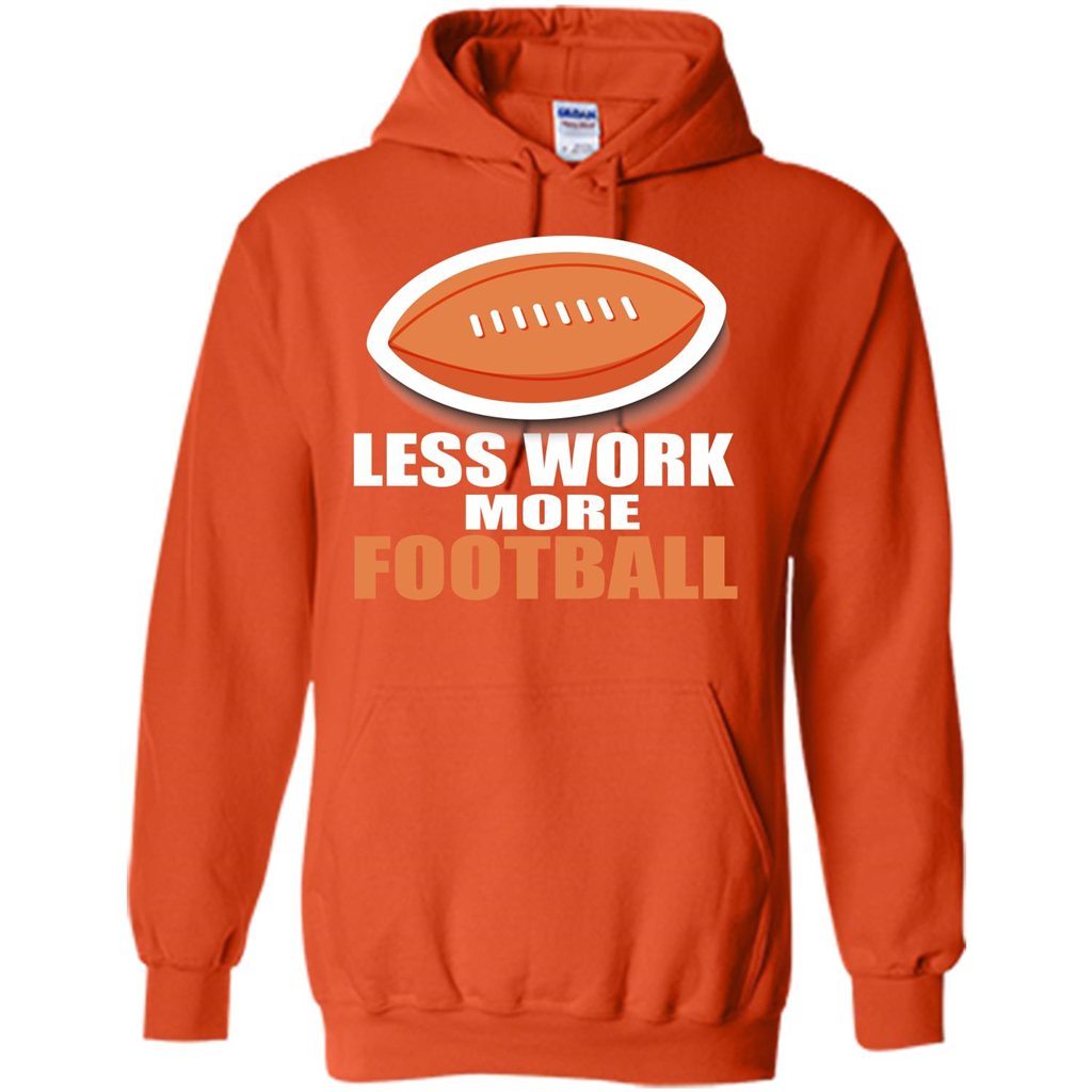 Football T-shirt Less Work More Football Orange