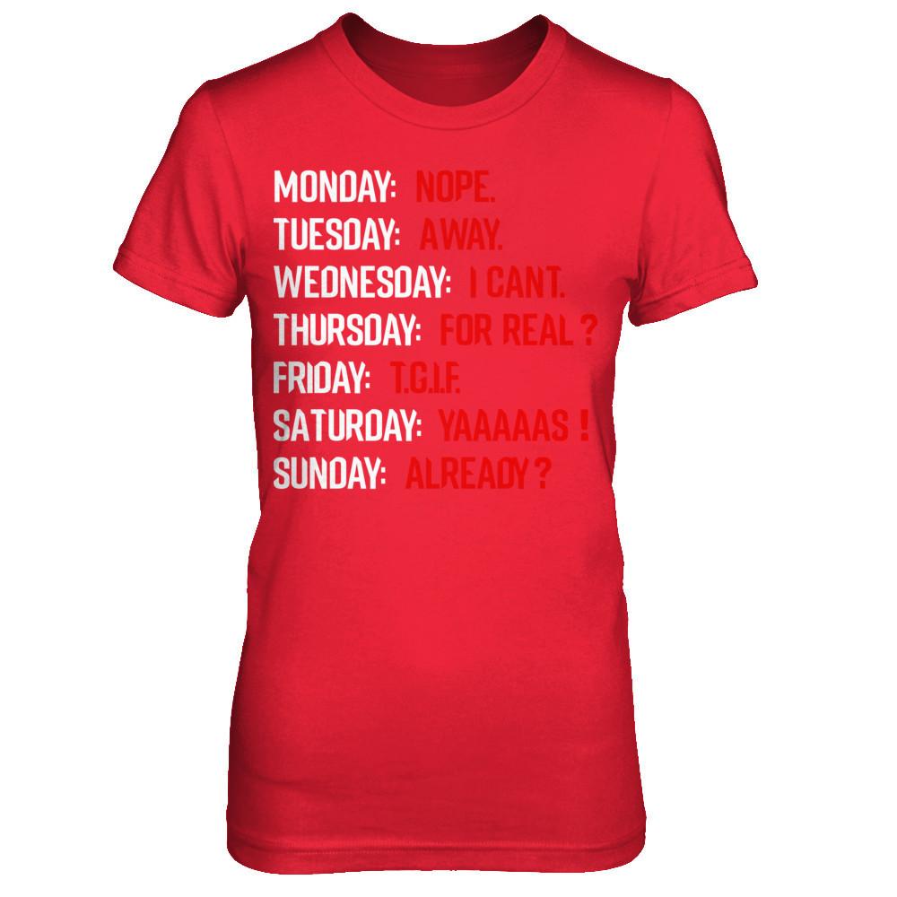 Monday Nope Tuesday Go Away Wednesday I Can't T-shirt Bella Canvas - Short Sleeve Tee Red