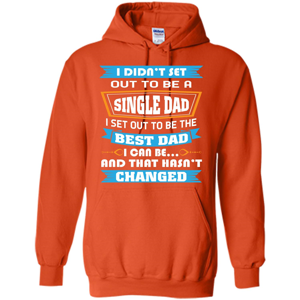 Daddy T-shirt I Did Not Set Out To Be A Single Dad Orange