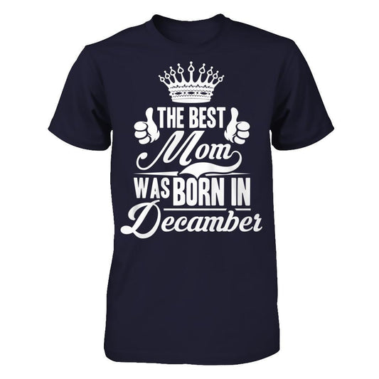 The Best Mom Was Born In December Next Level - Unisex Fitted Tee Midnight Navy