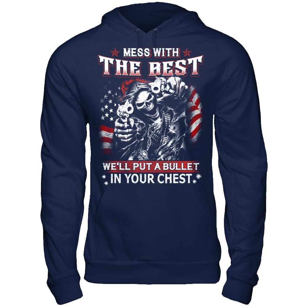Mess with the best - We'll put a bullet in your chest T-shirt Gildan - Pullover Hoodie Navy