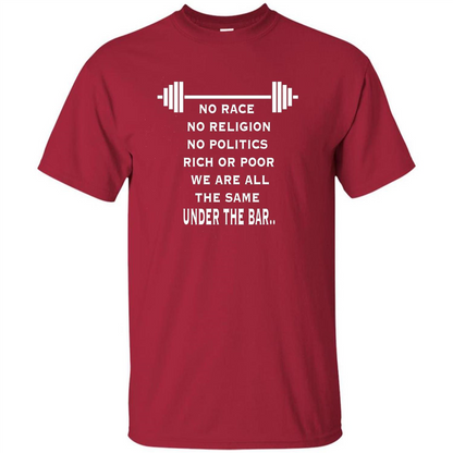 No Hate Weightlifting T-shirt No Race No Religion No Politics Rich Or Poor Cardinal