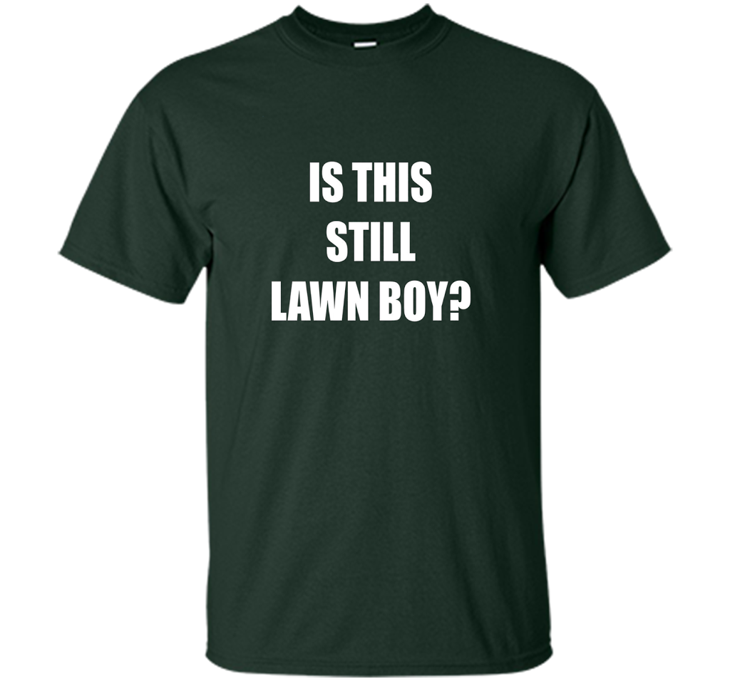 Is This Still Lawn Boy Bakers Dozen Jamband T-shirt Forest Green