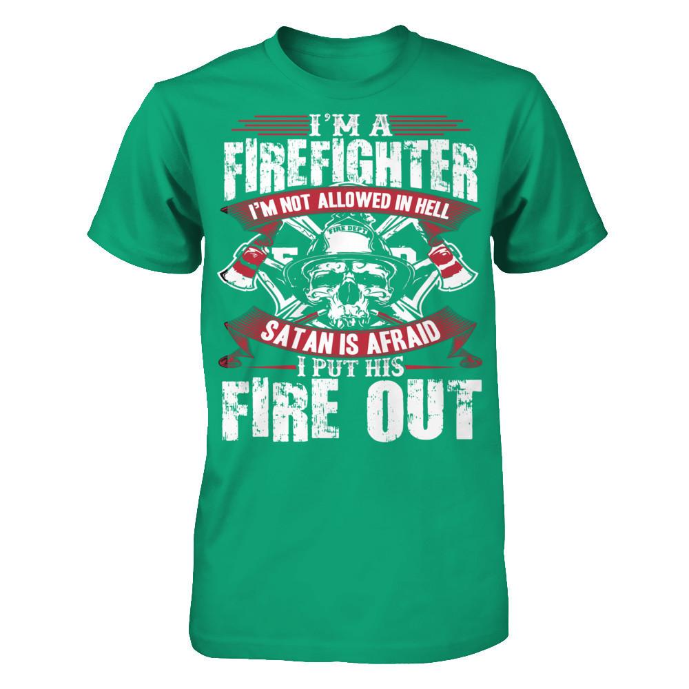 I'm A Firefighter. I Am Not Allowed In Hell T-shirt Gildan - Short Sleeve Tee Kelly Green