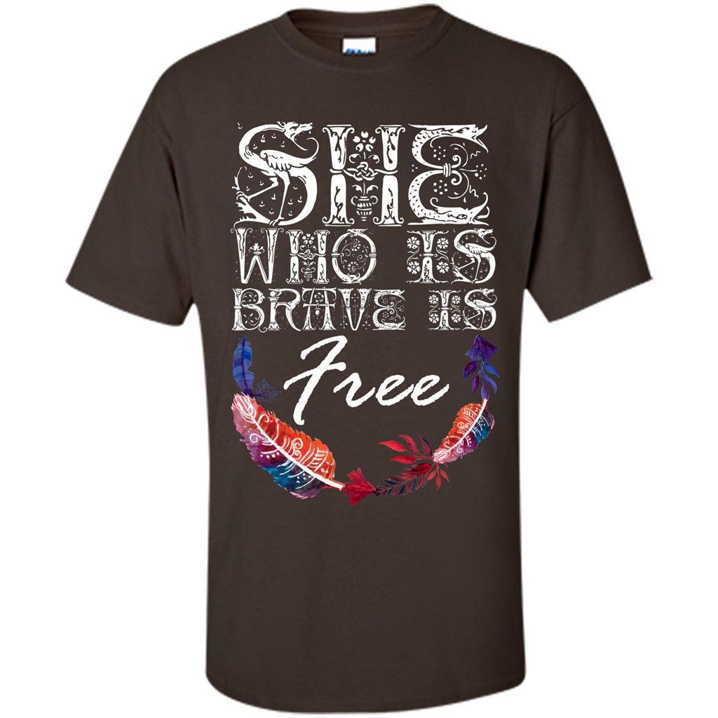She Is Brave Is Free T-shirt Dark Chocolate