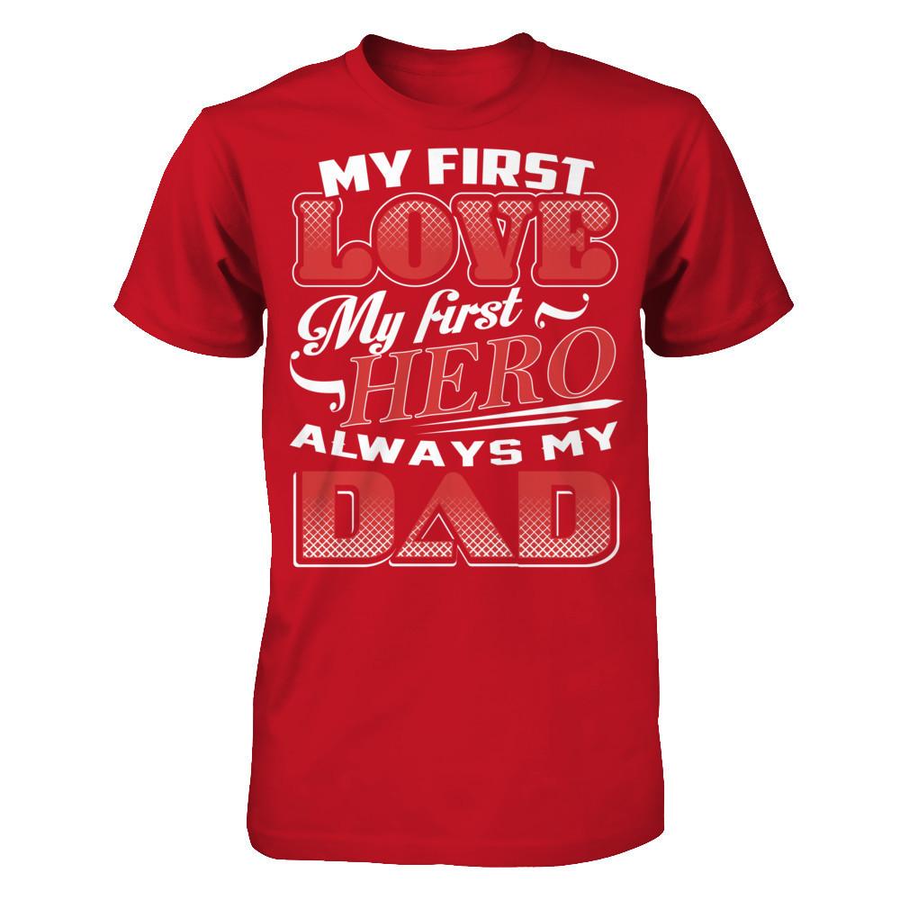 My First Love My First Hero - Always My Dad Gildan - Short Sleeve Tee Red