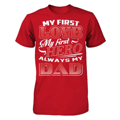 My First Love My First Hero - Always My Dad Gildan - Short Sleeve Tee Red