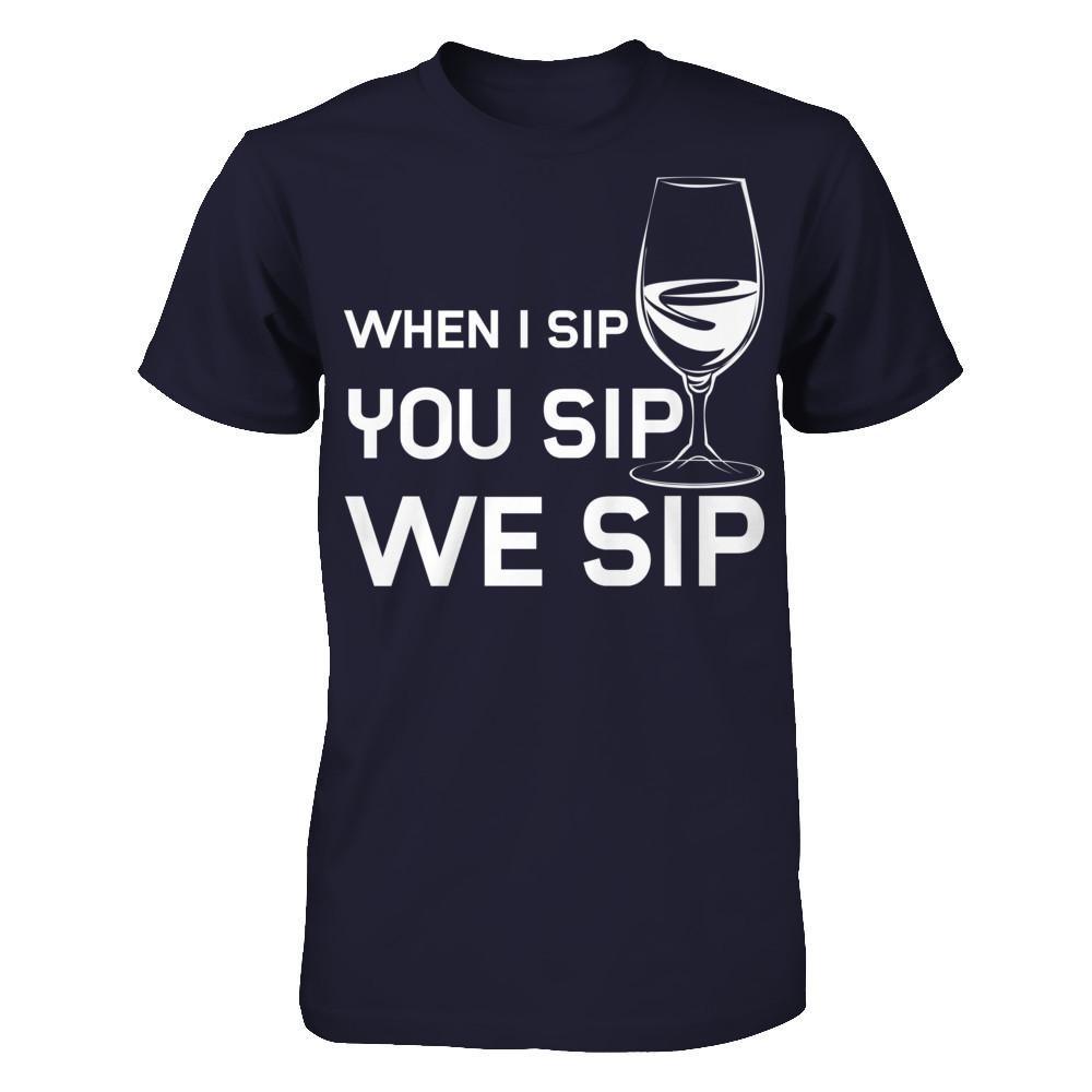 When I Sip You Sip We Sip Next Level - Unisex Fitted Tee Midnight Navy