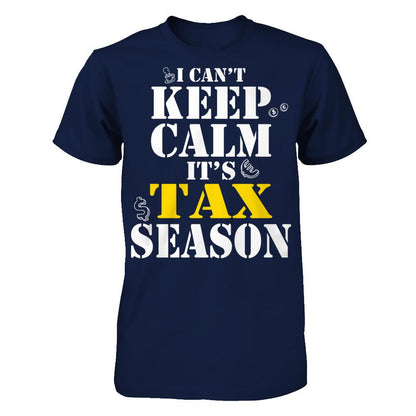 I Can't Keep Calm It's Tax Season T-shirt Gildan - Short Sleeve Tee Navy