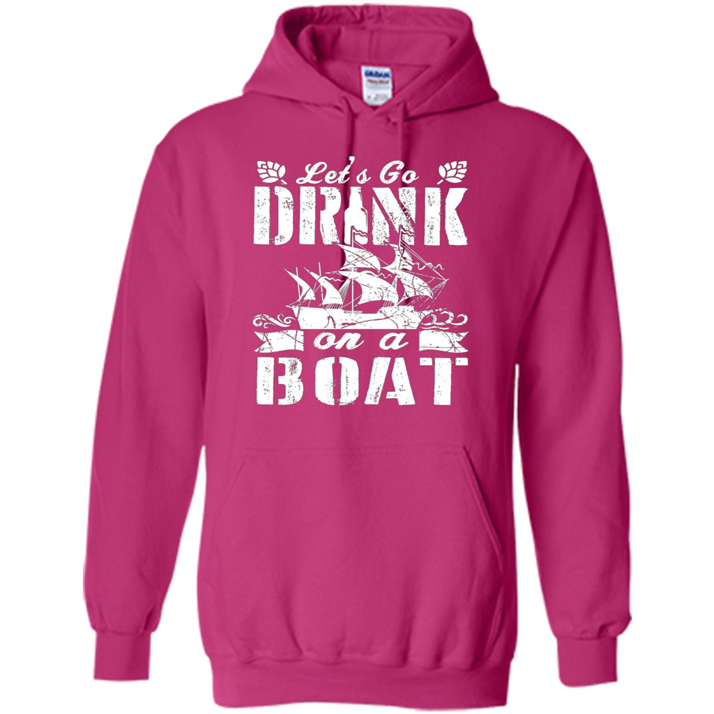 Funny Let's Go Drink On A Boat T-shirt Heliconia