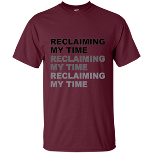 Reclaiming My Time T-shirt