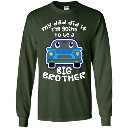 Daddy Car T-shirt My Dad Did It Im Going To Be A Big Brother Forest Green