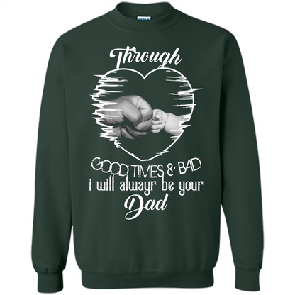 Daddy T-shirt I Will Always Be Your Dad Forest Green