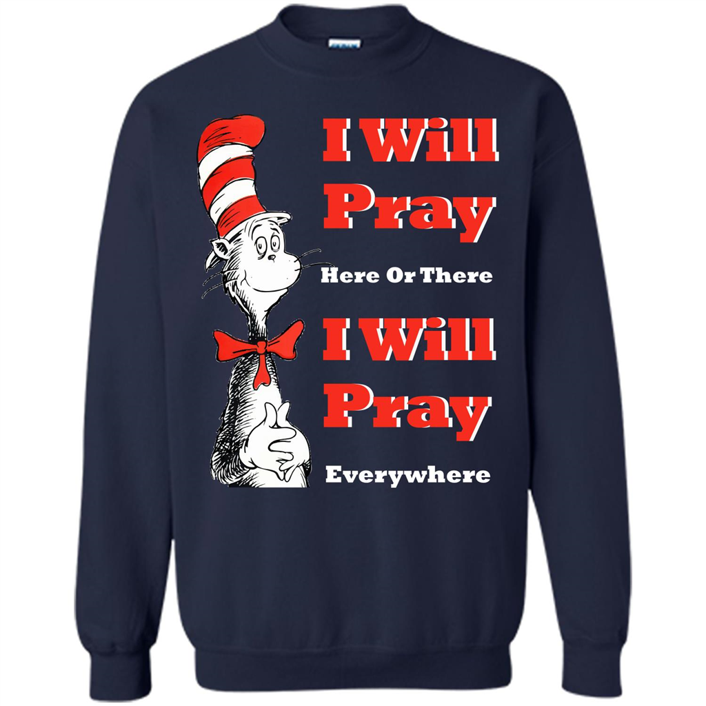 Christian. I Will Pray Here Or There I Will Pray Everywhere T-shirt Navy