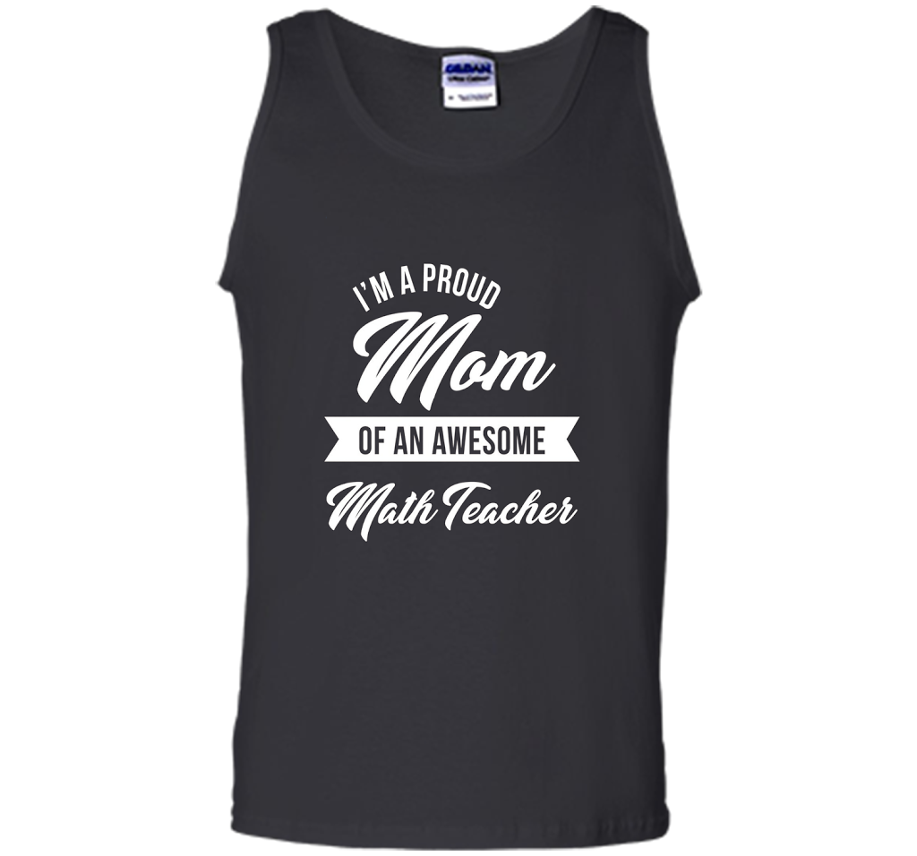 Proud Mom of An Awesome Math Teacher Shirt, Cute Gift t-shirt Black