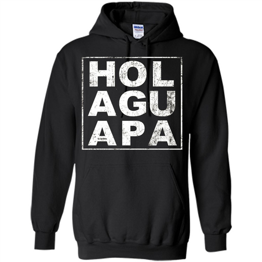 Hola Guapa HOL AGU APA T-shirt Funny Spanish T-shirt Black