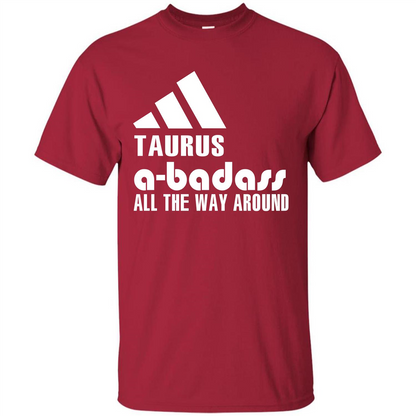 Taurus A-Badass All The Way Around T-shirt Cardinal
