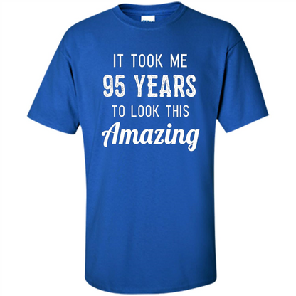 Funny 95th Birthday T-shirt Look This Amazing Royal