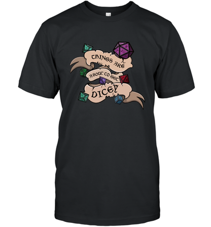 Things Are About To Get Dicey Shirt T-Shirt T-Shirt Black