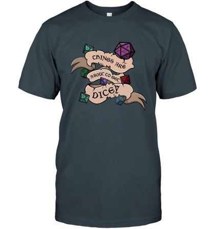 Things Are About To Get Dicey Shirt T-Shirt T-Shirt Charcoal