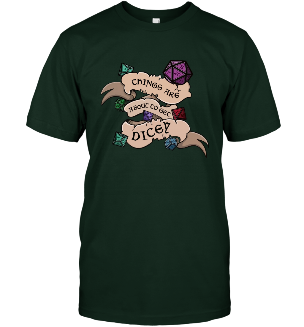 Things Are About To Get Dicey Shirt T-Shirt T-Shirt Forest Green