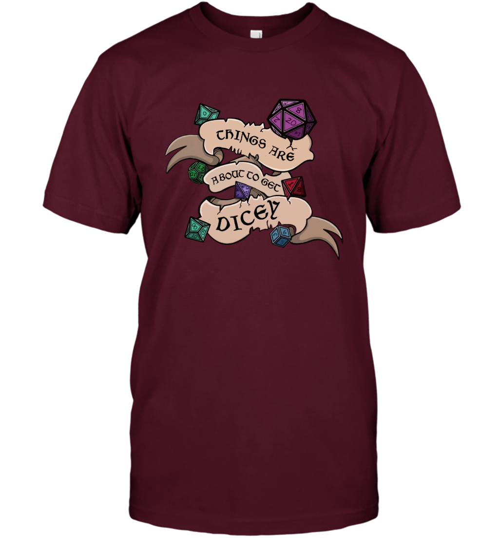 Things Are About To Get Dicey Shirt T-Shirt T-Shirt Maroon