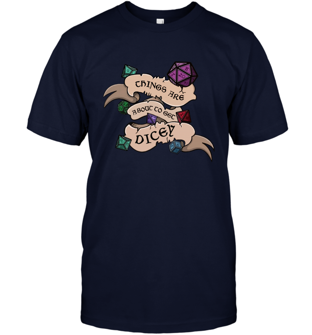 Things Are About To Get Dicey Shirt T-Shirt T-Shirt Navy
