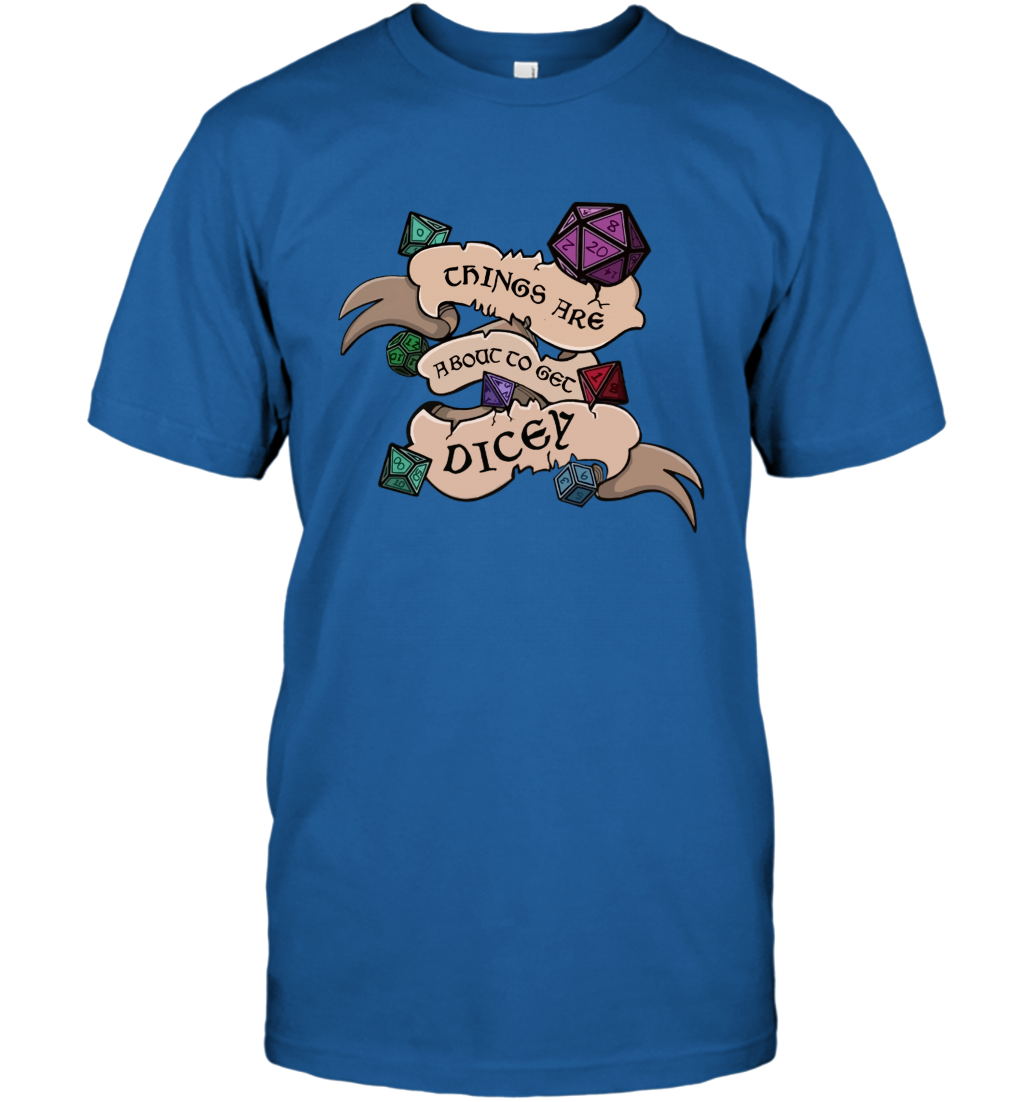 Things Are About To Get Dicey Shirt T-Shirt T-Shirt Royal