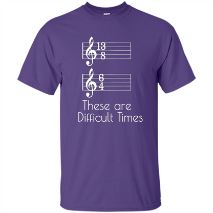 These are Difficult Times Funny Parody Pun T-shirt for Musicians Purple