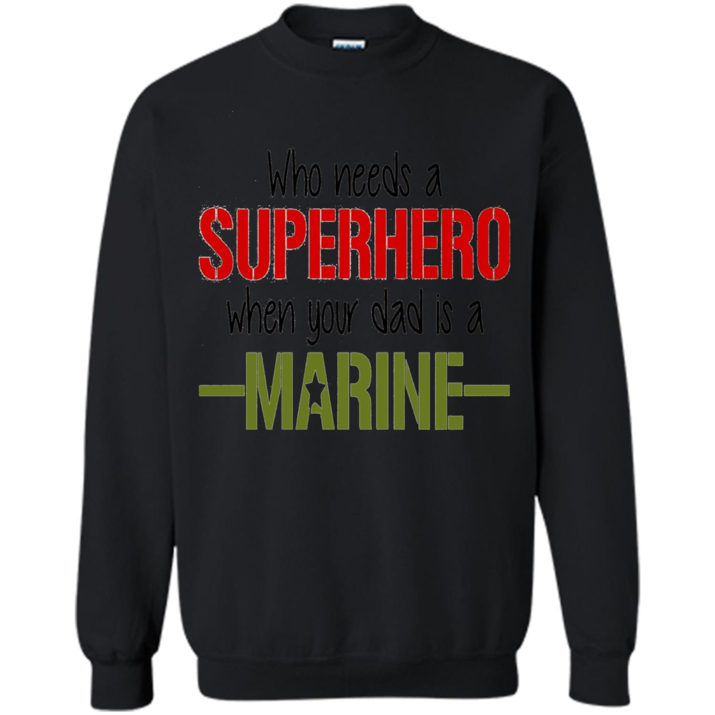 Who Needs A Superhero When Your Dad Is A Marine T-Shirt Gold