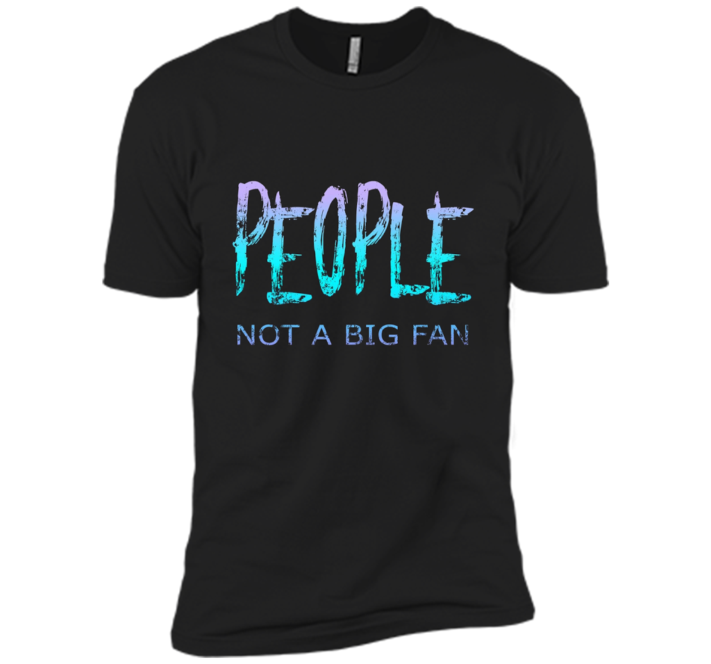 People Not A Big Fan T-shirt Black