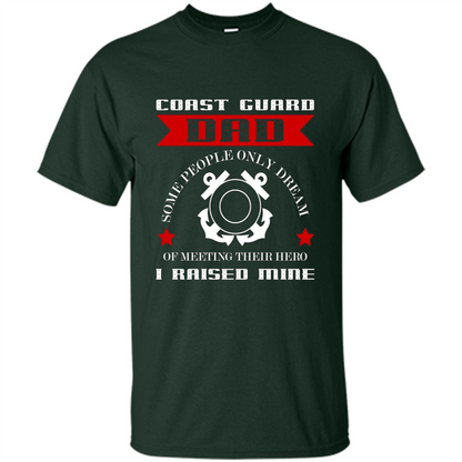 Coast Guard Dad Raised My Hero T-shirt Coast Guardsman Forest Green