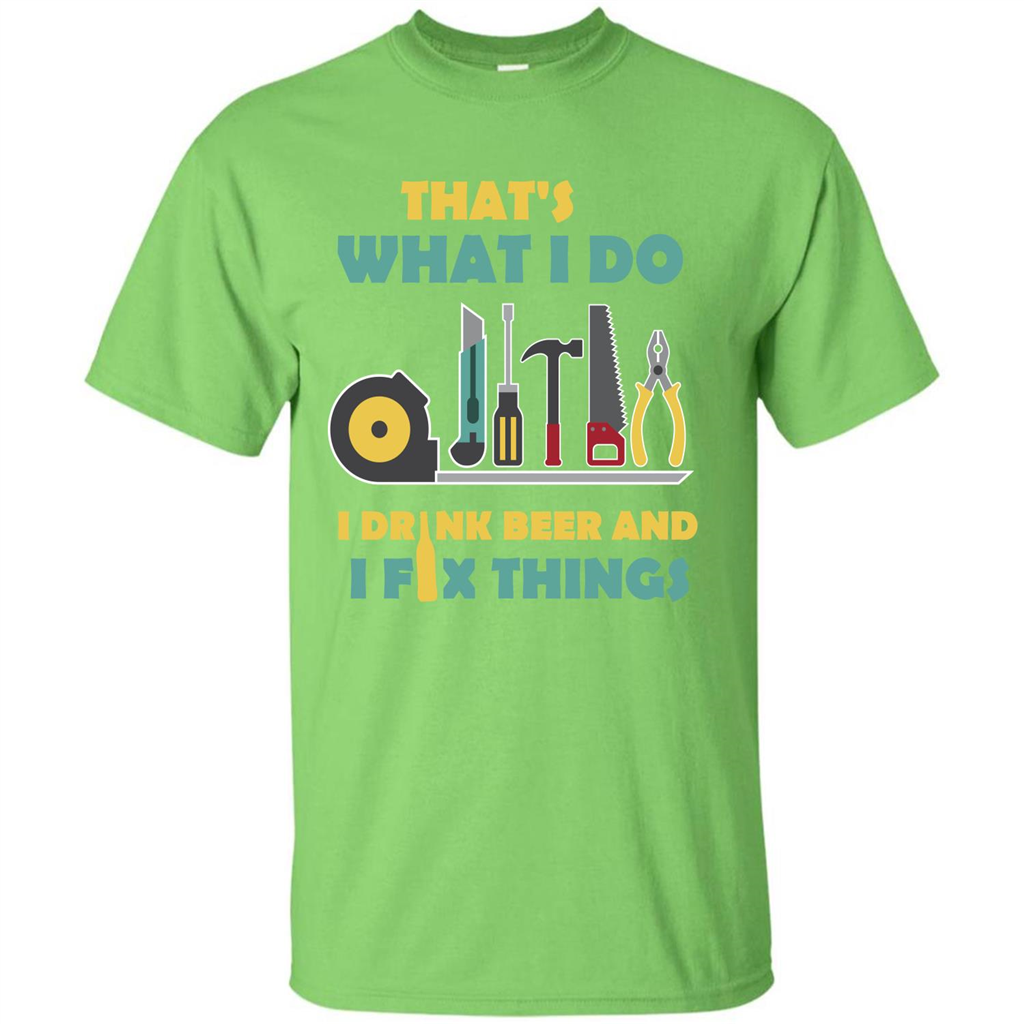Engineer T-shirt That's What I Do I Drink Beer And I Fix Things Lime