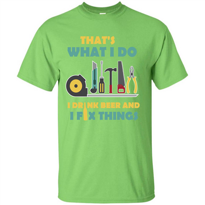 Engineer T-shirt That's What I Do I Drink Beer And I Fix Things Lime